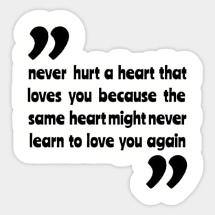 Never hurt a heart that loves you Sticker